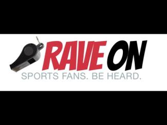 Rave on, sports fans. be heard.